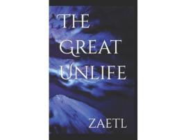 Livro The Great Unlife de Runhildr Freyja Zaetl ( Inglês )