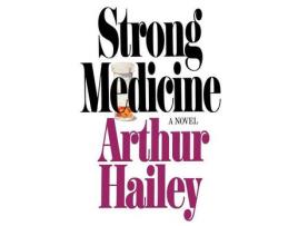 Livro Strong Medicine: A Novel de Arthur Hailey ( Inglês )