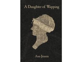 Livro A Daughter Of Wapping de Ann Jensen ( Inglês )