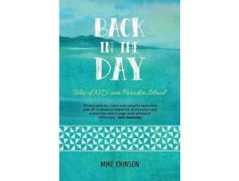 Livro Back In The Day: Tales From Nz'S Own Paradise Island de Mike Johnson ( Inglês )