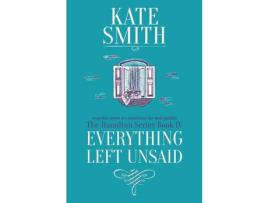 Livro Everything Left Unsaid de Kate Smith ( Inglês )