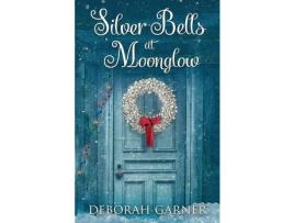 Livro Silver Bells At Moonglow de Deborah Garner ( Inglês )