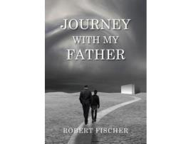 Livro Journey With My Father de Robert L Fischer ( Inglês )