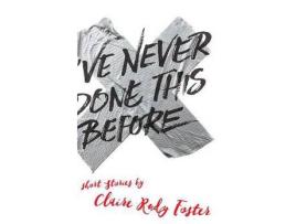 Livro I'Ve Never Done This Before de Claire Rudy Foster ( Inglês )