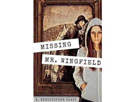 Livro Missing Mr. Wingfield de E. Christopher Clark ( Inglês )