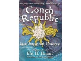 Livro Conch Republic, Island Stepping With Hemingway de Eric H. Heisner ( Inglês )