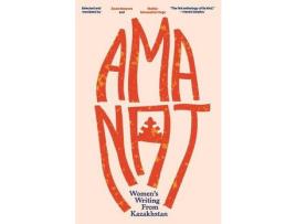 Livro Amanat: Women'S Writing From Kazakhstan de Zaure Batayeva ( Inglês )