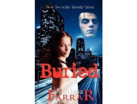 Livro Buried (Book Two In The Serenity Series) de Marissa Farrar ( Inglês )