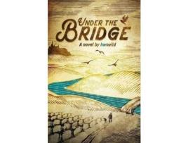 Livro Under The Bridge de hwneild ( Inglês )