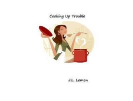 Livro Cooking Up Trouble de J.L. Lemon ( Inglês )