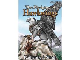 Livro The Fledging Of Hawkwings de Katherine A Smith ( Inglês )