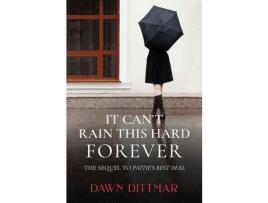 Livro It Can'T Rain This Hard Forever de Dawn M Dittmar ( Inglês )