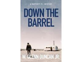 Livro Down The Barrel: A Rafferty P.I. Mystery de W. Glenn Duncan ( Inglês )