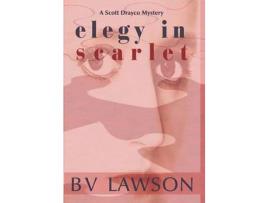 Livro Elegy In Scarlet: A Scott Drayco Mystery de BV Lawson ( Inglês )