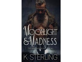 Livro Moonlight &Amp; Madness de K. Sterling ( Inglês )