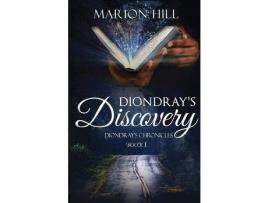 Livro Diondray'S Discovery: Diondray'S Chronicles #1 de Marion Hill ( Inglês )