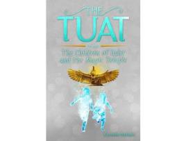 Livro The Tuat Volume 1: The Children Of Light And The Magic Temple de Kazembe Olugbala Bediako ( Inglês )