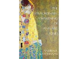 Livro The Extraordinary Awakening Of Annabel Jones: A Tantric Fairytale de Andrena Woodhams ( Inglês )