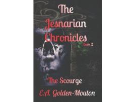 Livro The Jesnarian Chronicles: The Scourge de E. A. Golden-Mouton ( Inglês )