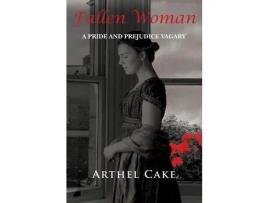 Livro Fallen Woman: A Pride And Prejudice Vagary de Arthel Cake ( Inglês )