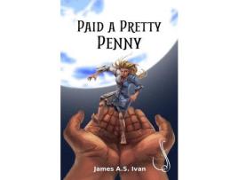 Livro Paid A Pretty Penny de James Ivan ( Inglês )