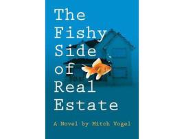 Livro The Fishy Side Of Real Estate de mitch vogel ( Inglês )