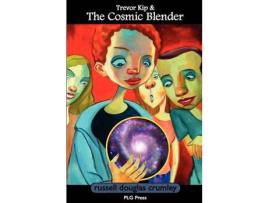 Livro Trevor Kip &Amp; The Cosmic Blender de Russell Douglas Crumley ( Inglês )