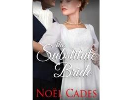 Livro The Substitute Bride de Noël Cades ( Inglês )