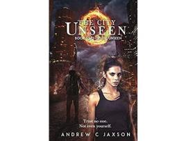 Livro The City Unseen: Book Two Of The Unseen Series de Andrew C Jaxson ( Inglês )