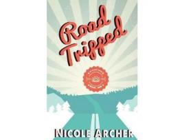 Livro Road-Tripped: An Enemies To Lovers Romance de Archer Nicole ( Inglês )