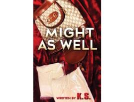 Livro Might As Well de K.S. ( Inglês )