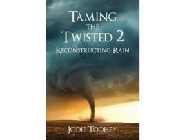 Livro Taming The Twisted 2 Reconstructing Rain de Jodie Toohey ( Inglês )