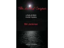 Livro The Naked Corpse de Bill Jackman ( Inglês )