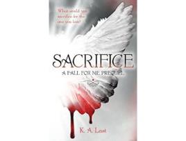 Livro Sacrifice: A Fall For Me Prequel de K. A. Last ( Inglês )