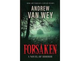 Livro Forsaken: A Novel Of Horror de Andrew Van Wey ( Inglês )