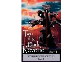 Livro Two If By Dark Reverie - Part I de Byron Fortin ( Inglês )