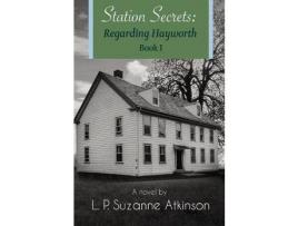 Livro Station Secrets: Regarding Hayworth Book I de L. P. Suzanne Atkinson ( Inglês )