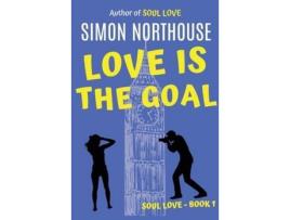 Livro Love Is The Goal: Soul Love Book 1 de Simon Northouse ( Inglês )
