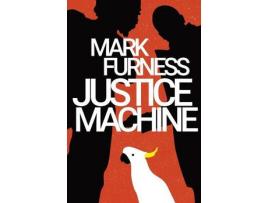 Livro Justice Machine de Mark Furness ( Inglês )