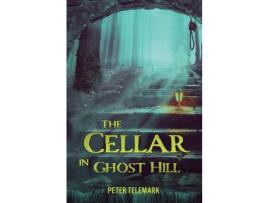 Livro The Cellar In Ghost Hill de Peter Telemark ( Inglês )