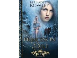 Livro Princess In Exile de Bernadette Rowley ( Inglês )