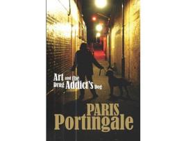 Livro Art And The Drug Addict'S Dog de Paris Portingale ( Inglês )