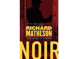 Livro Noir: Three Novels Of Suspense de Richard Matheson ( Inglês )