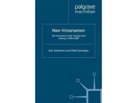 Livro Neo-Victorianism : The Victorians In The Twenty-First Century, 1999-2009 de Ann Heilmann ( Inglês )