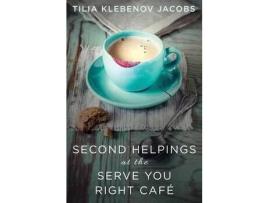 Livro Second Helpings At The Serve You Right Café de Tilia Klebenov Jacobs ( Inglês )