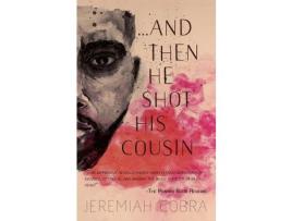 Livro And Then He Shot His Cousin de Jeremiah Cobra ( Inglês )