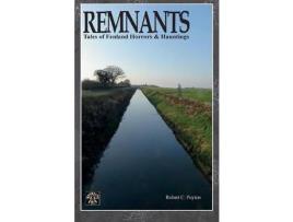 Livro Remnants: Tales Of Fenland Horrors And Hauntings de Robert Poyton ( Inglês )