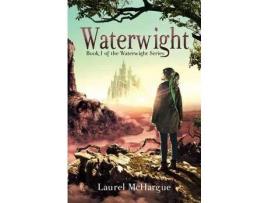 Livro Waterwight: Book 1 Of The Waterwight Series de Laurel McHargue ( Inglês )