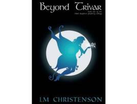 Livro Beyond Trivar: Book One Of The Third Daughter Prophecy Trilogy de L. M. Christenson ( Inglês )