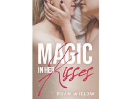 Livro Magic In Her Kisses: An Explicit Woman Loving Woman Age Gap Erotic Romance de Ruan Willow ( Inglês )